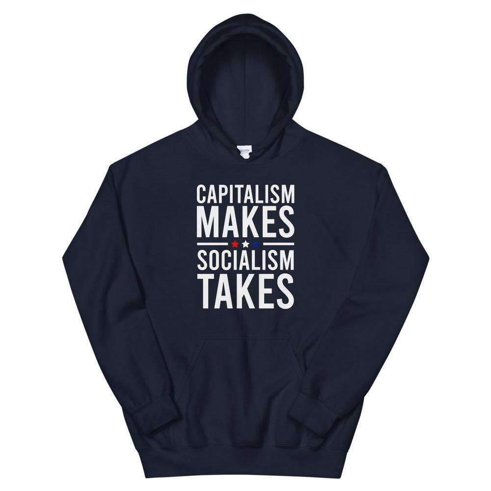 Capitalism Makes Socialism Takes Hoodie