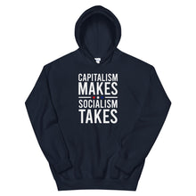 Load image into Gallery viewer, Capitalism Makes Socialism Takes Hoodie
