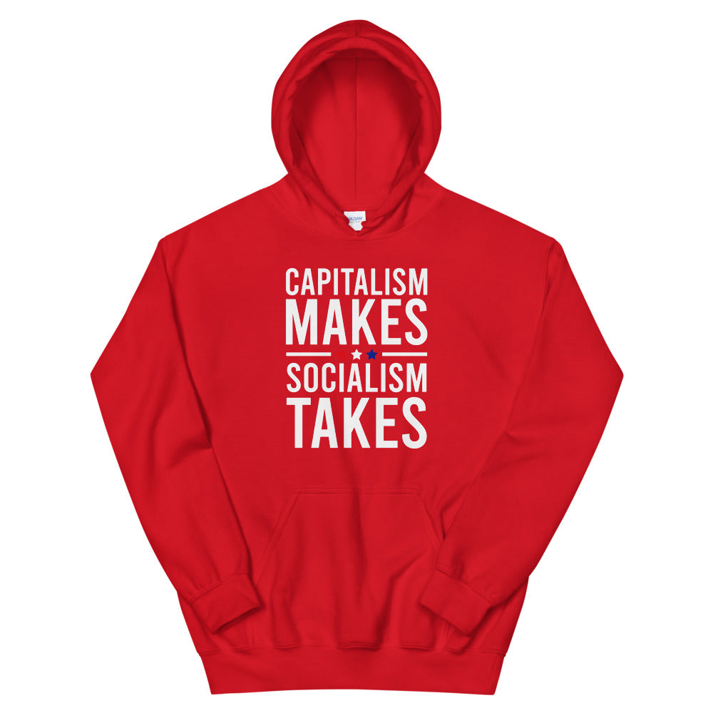 Capitalism Makes Socialism Takes Hoodie