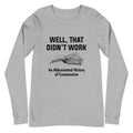 Well, That Didn't Work Long Sleeve Tee