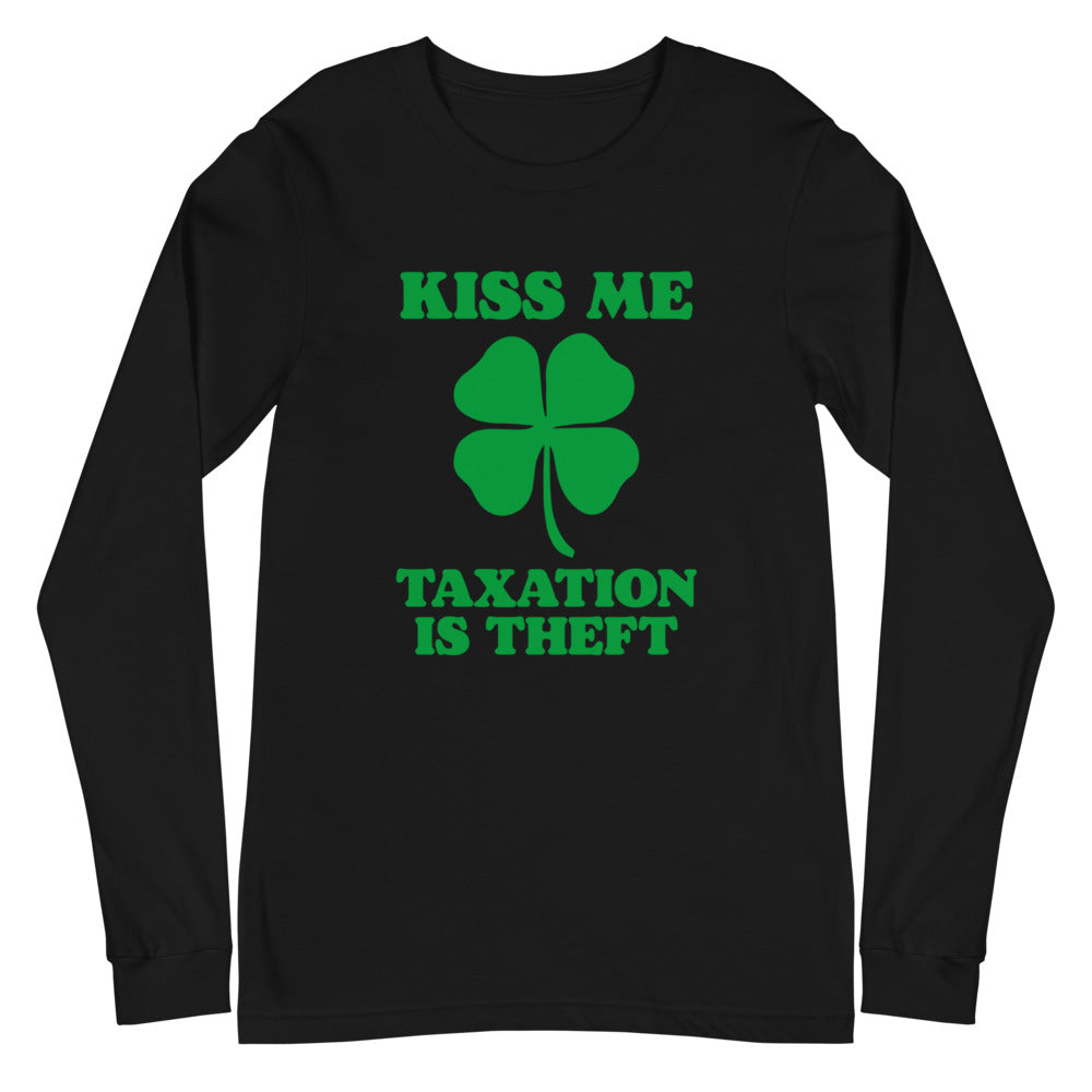 Kiss Me Taxation Is Theft Long Sleeve Tee