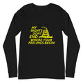 My Rights Don't End Where Your Feelings Begin Long Sleeve Tee