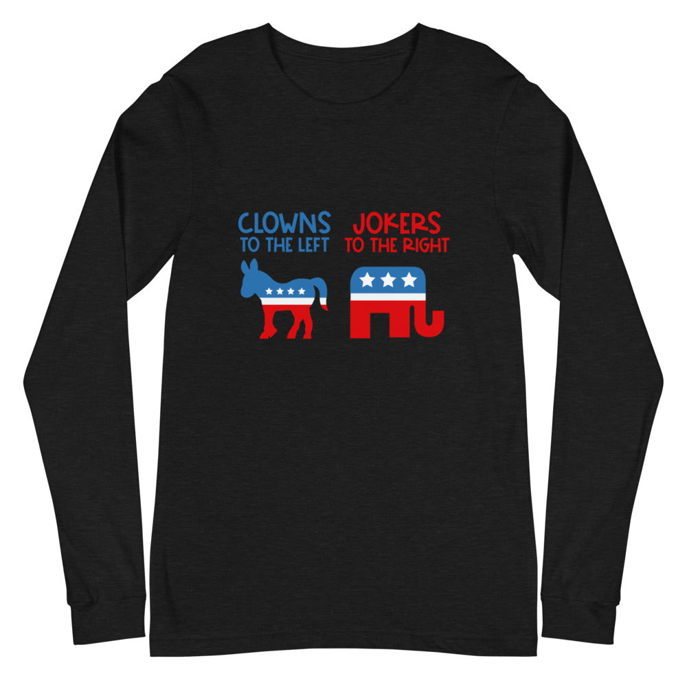Clowns To The Left, Jokers To The Right Long Sleeve Tee