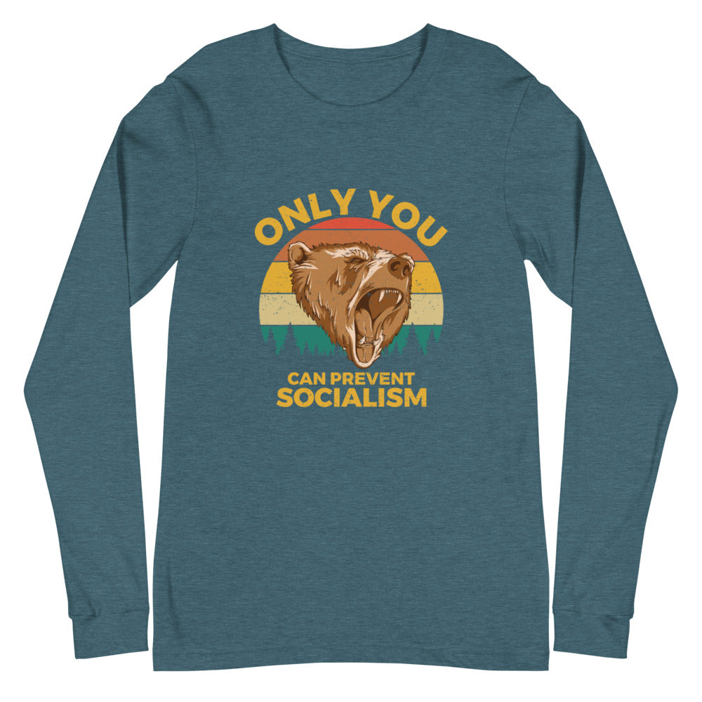 Only You Can Prevent Socialism Long Sleeve Tee
