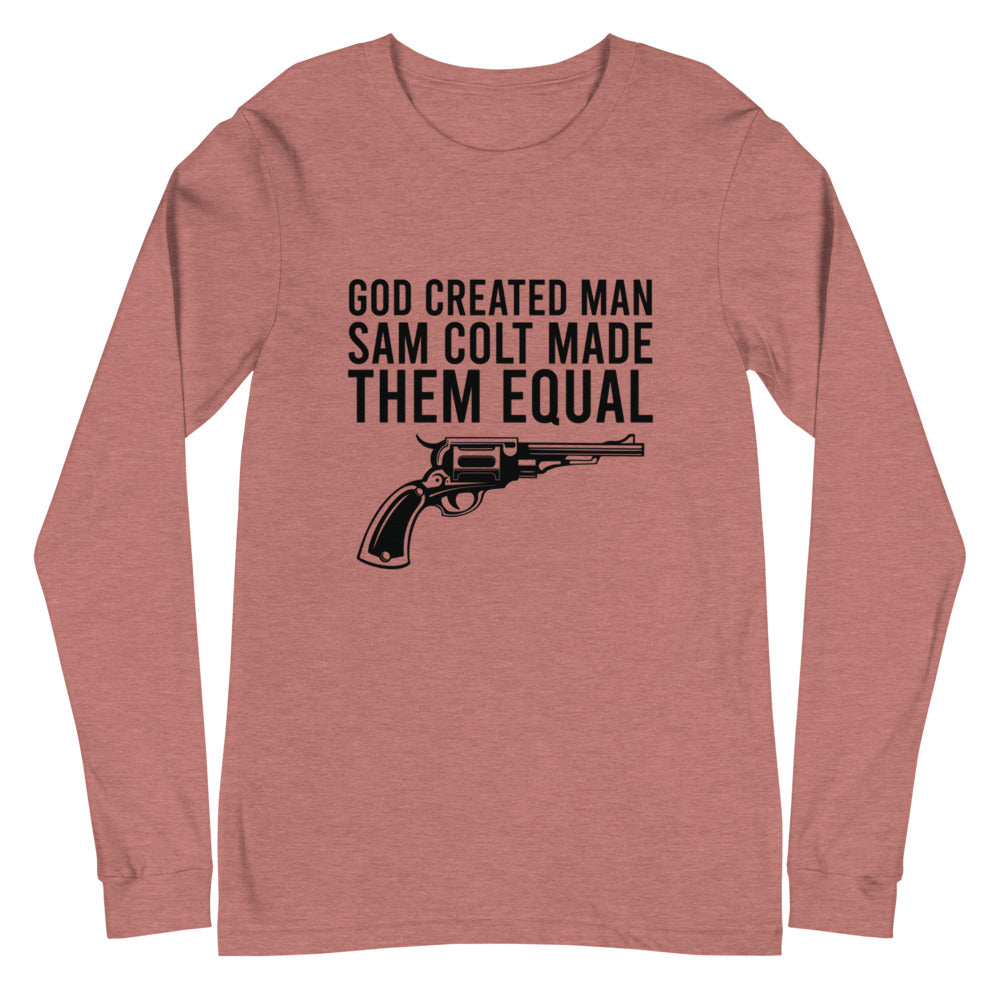 God Made Man, Sam Colt Made Them Equal Long Sleeve Tee