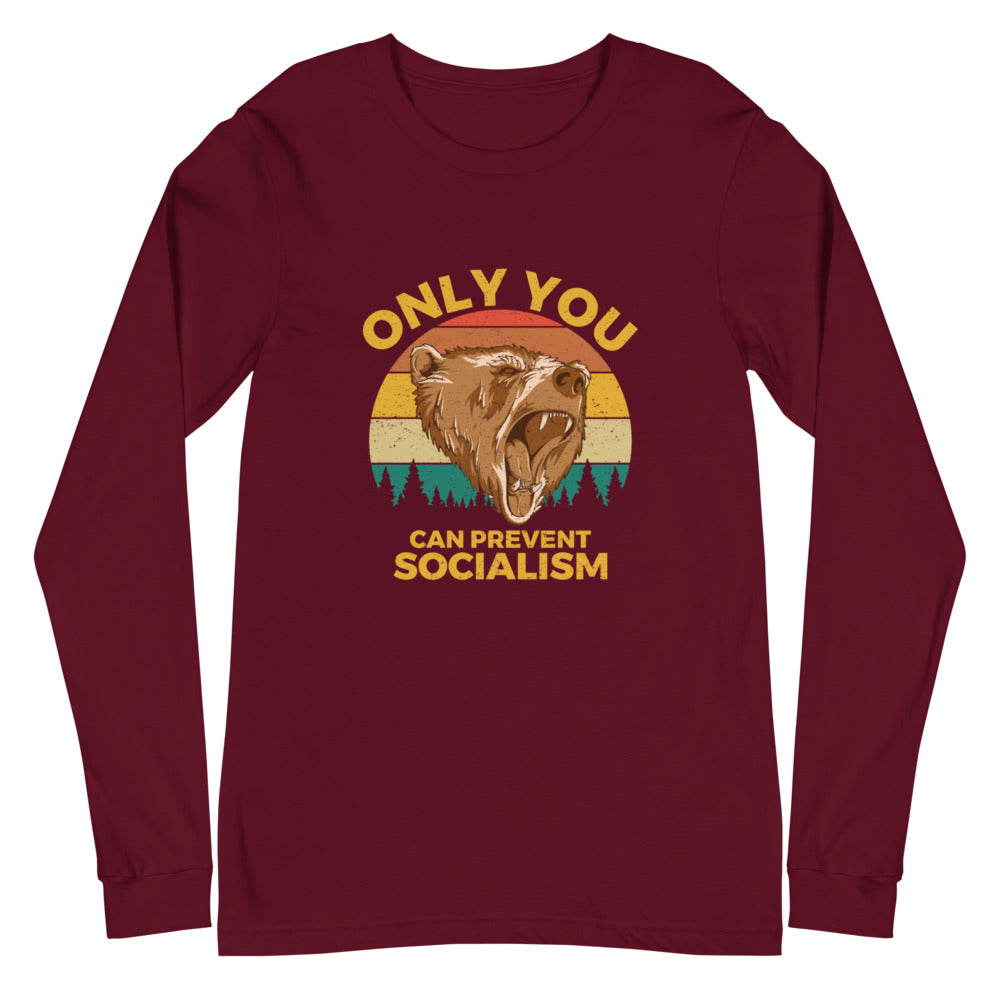 Only You Can Prevent Socialism Long Sleeve Tee