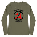 Better Dead Than Red Long Sleeve Tee