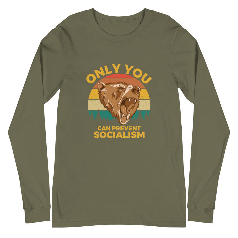 Only You Can Prevent Socialism Long Sleeve Tee