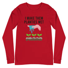 Load image into Gallery viewer, I Make Them Planties Wet Long Sleeve Tee
