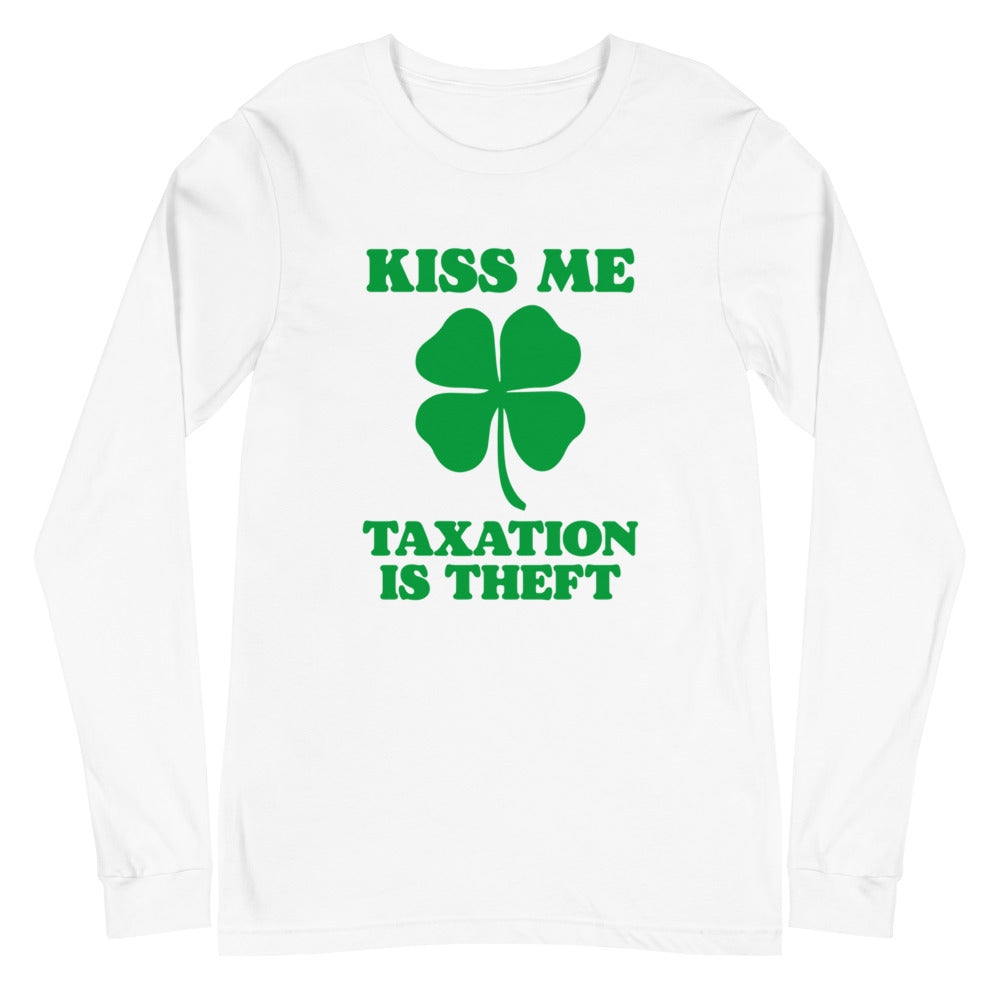 Kiss Me Taxation Is Theft Long Sleeve Tee