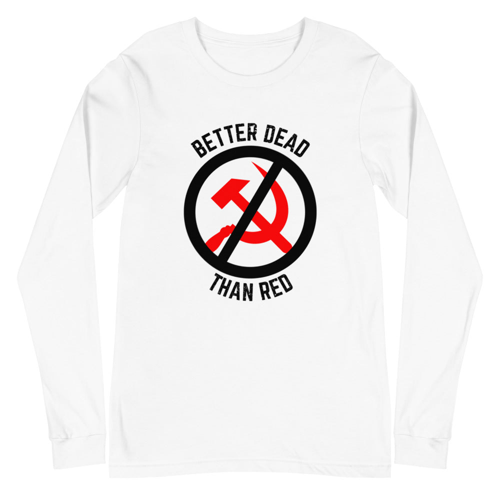 Better Dead Than Red Long Sleeve Tee