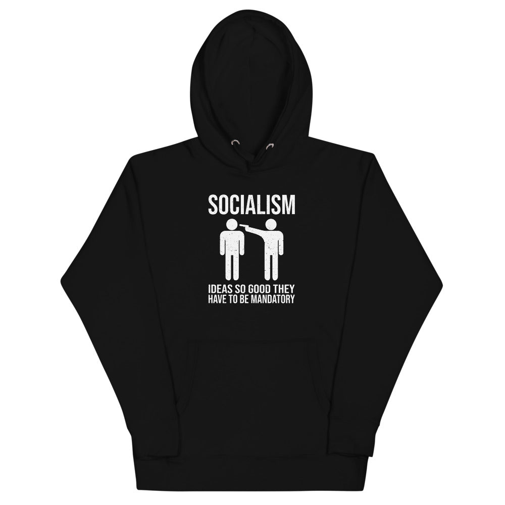 Ideas So Good They Have To Be Mandatory Hoodie