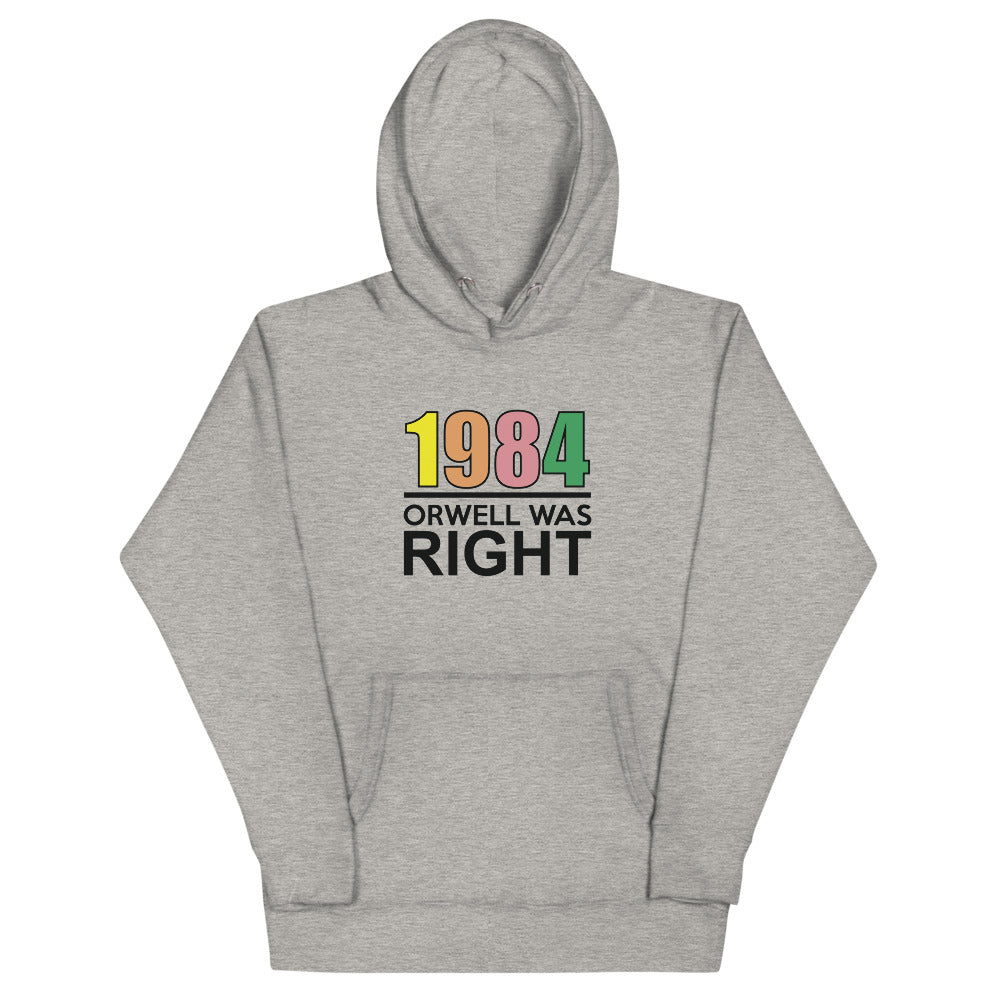 Orwell Was Right 80s Retro Hoodie