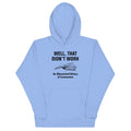 Well, That Didn't Work Hoodie