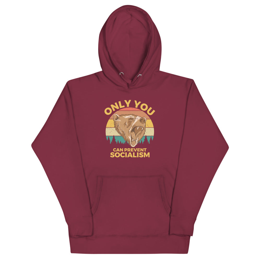 Only You Can Prevent Socialism Hoodie