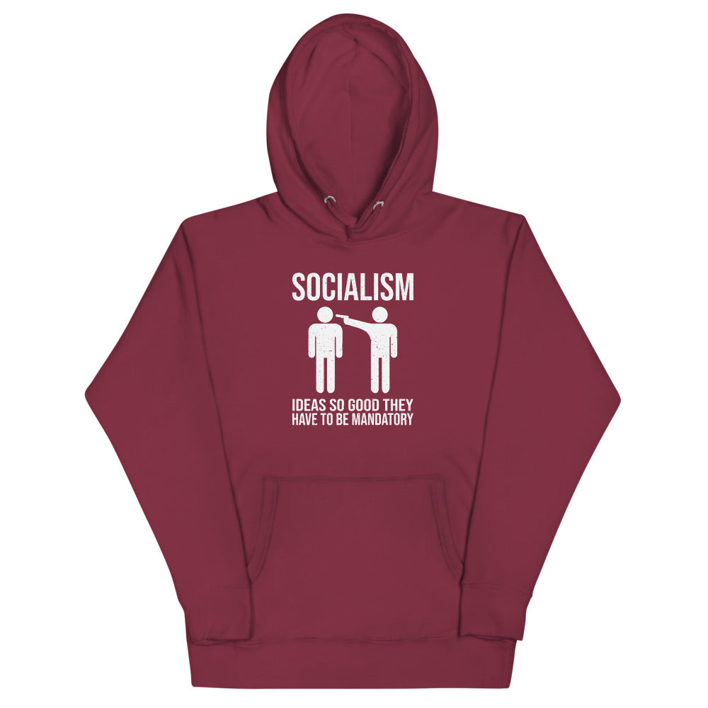 Ideas So Good They Have To Be Mandatory Hoodie