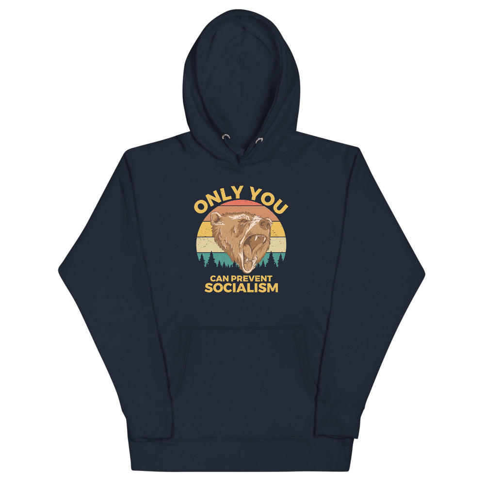 Only You Can Prevent Socialism Hoodie