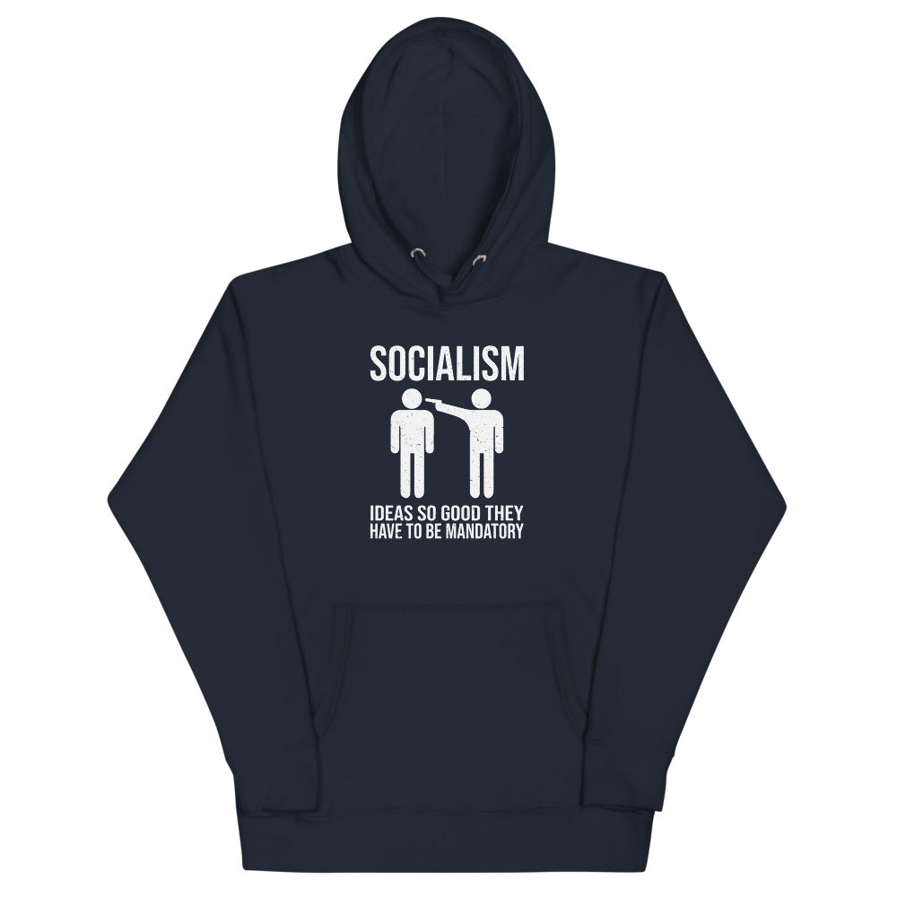 Ideas So Good They Have To Be Mandatory Hoodie