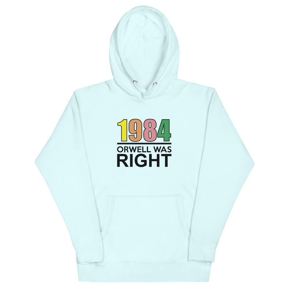 Orwell Was Right 80s Retro Hoodie