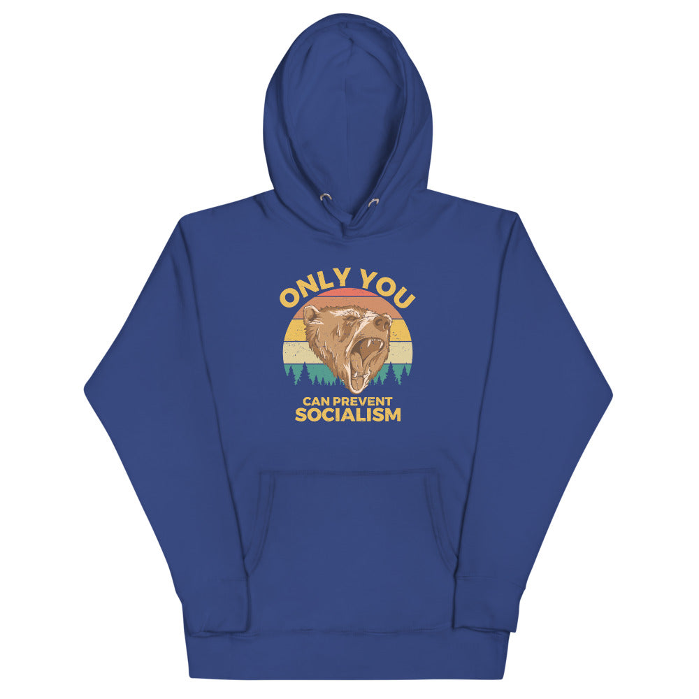 Only You Can Prevent Socialism Hoodie