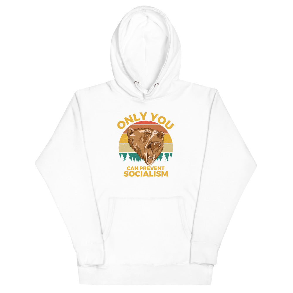 Only You Can Prevent Socialism Hoodie