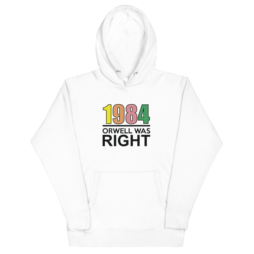 Orwell Was Right 80s Retro Hoodie