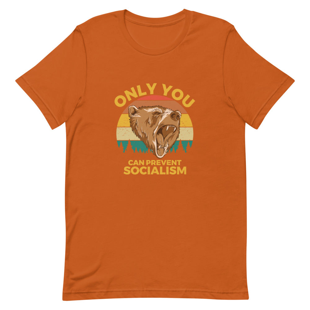 Only You Can Prevent Socialism Tee