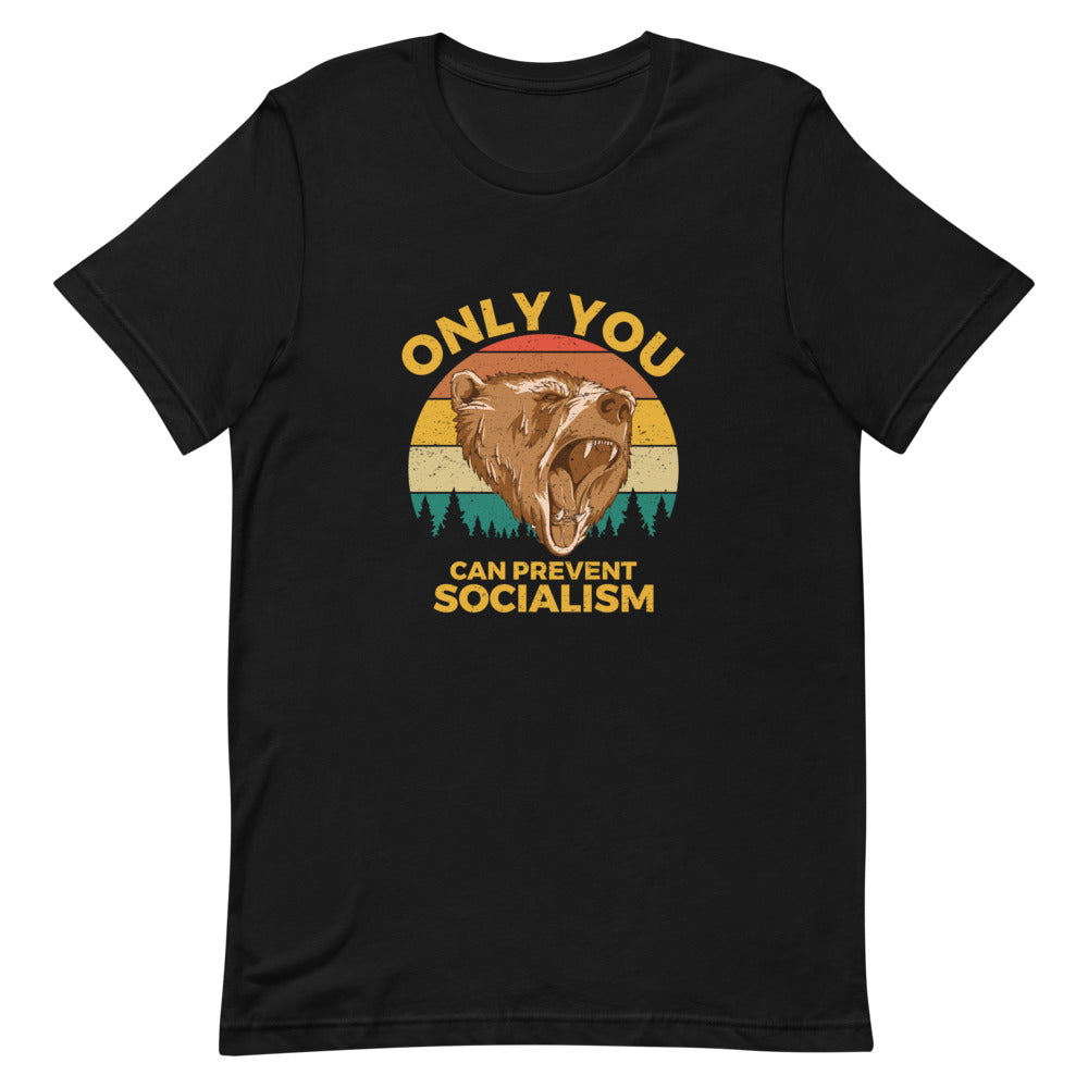 Only You Can Prevent Socialism Tee