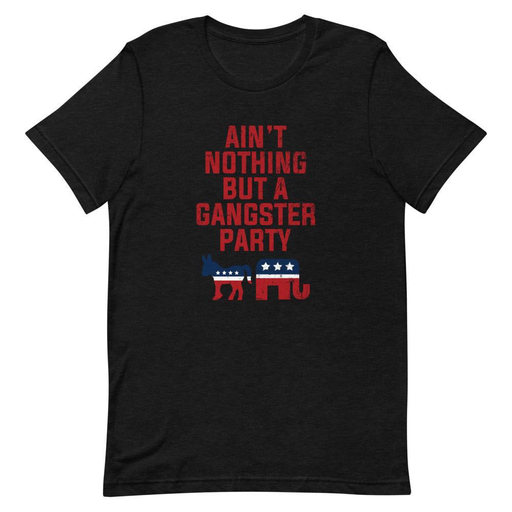Ain't Nothing But A Gangster Party Tee
