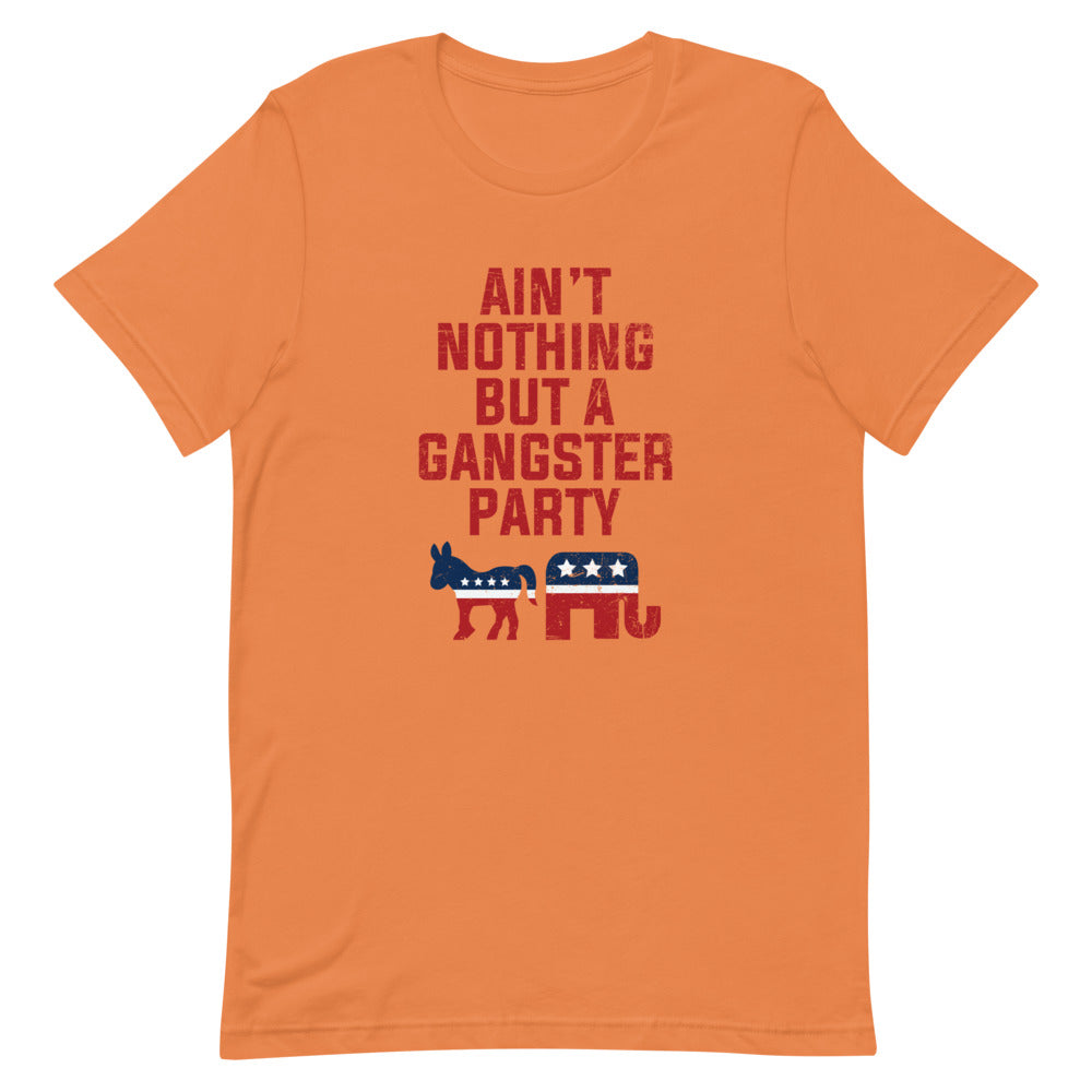 Ain't Nothing But A Gangster Party Tee