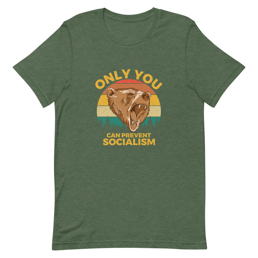 Only You Can Prevent Socialism Tee