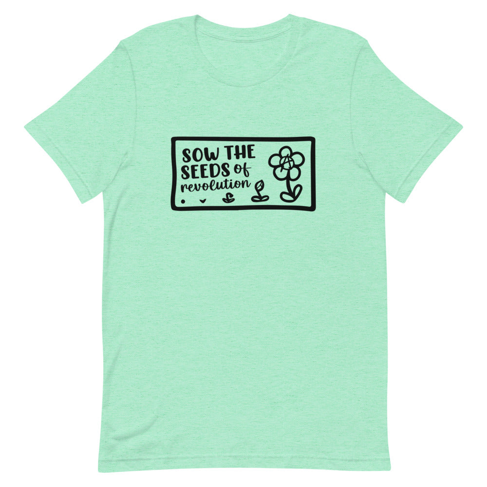 Sow The Seeds of Revolution Tee