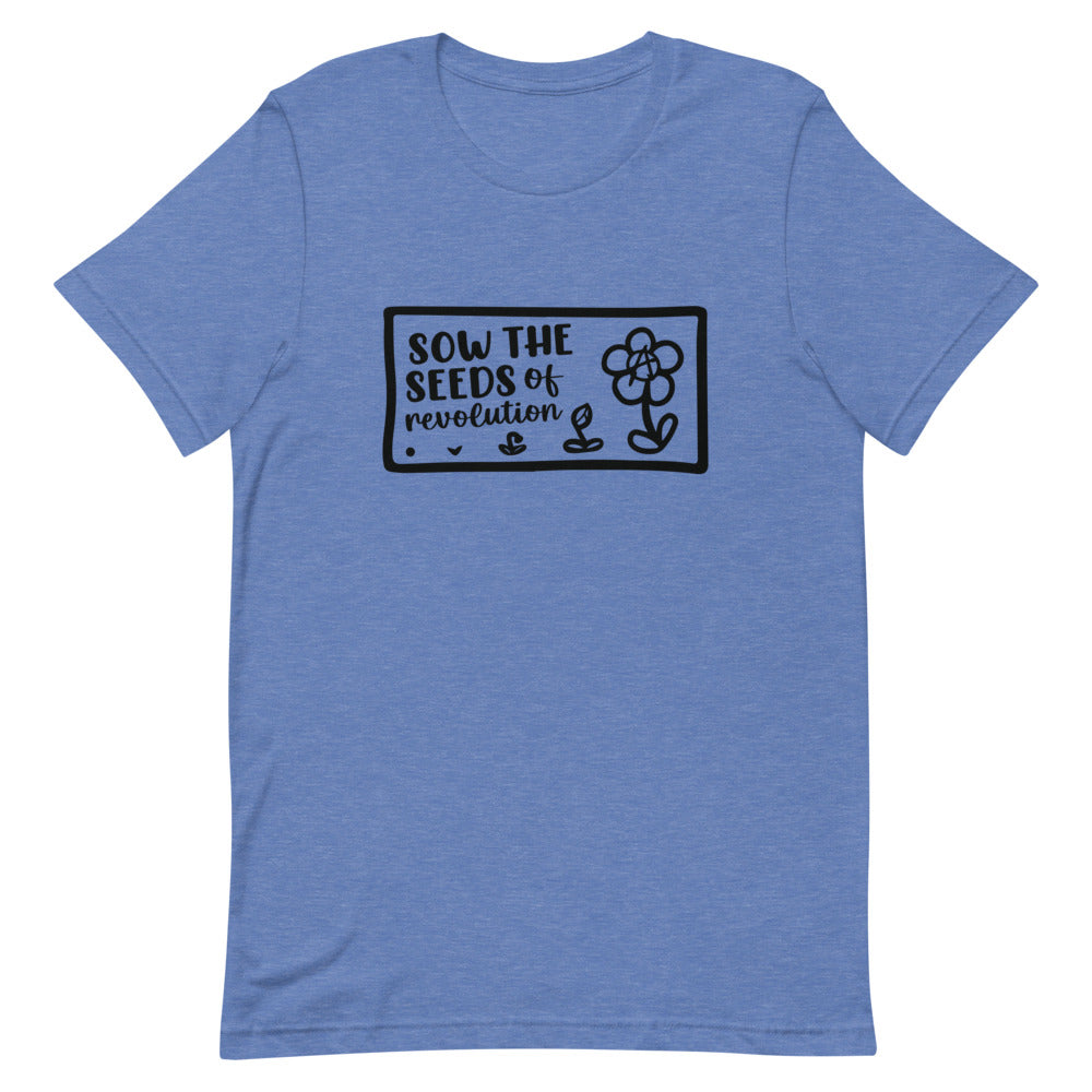 Sow The Seeds of Revolution Tee