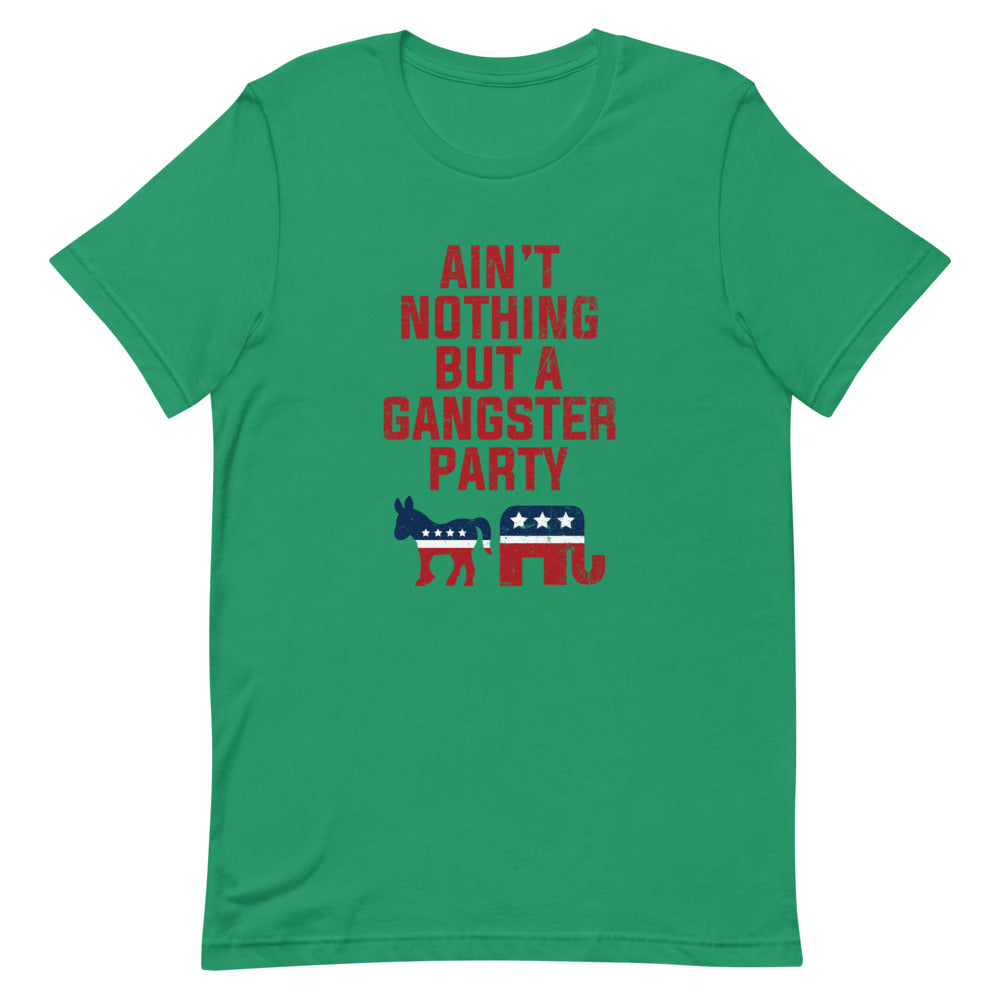 Ain't Nothing But A Gangster Party Tee