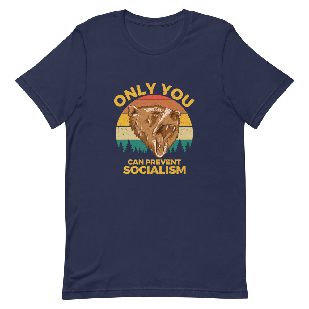 Only You Can Prevent Socialism Tee