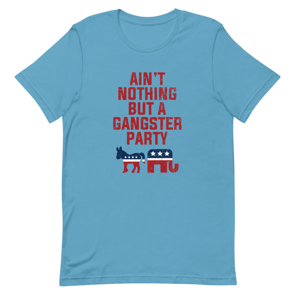Ain't Nothing But A Gangster Party Tee