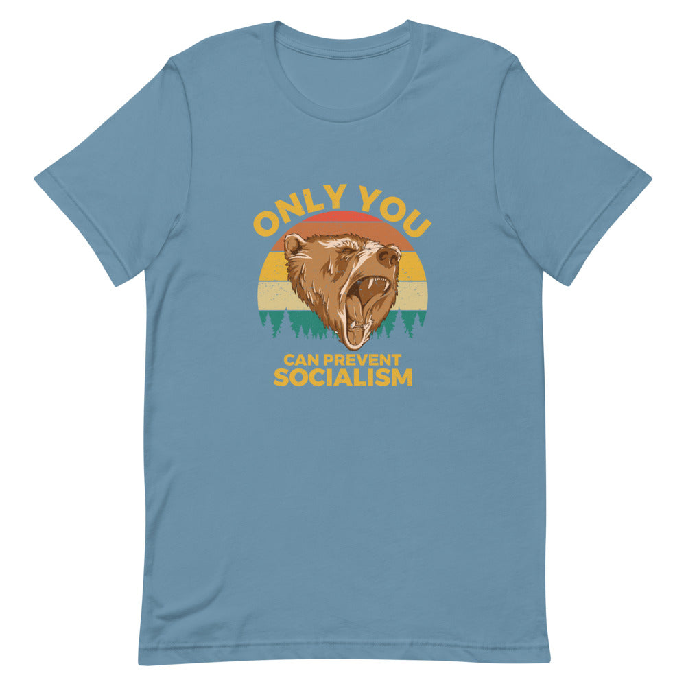 Only You Can Prevent Socialism Tee