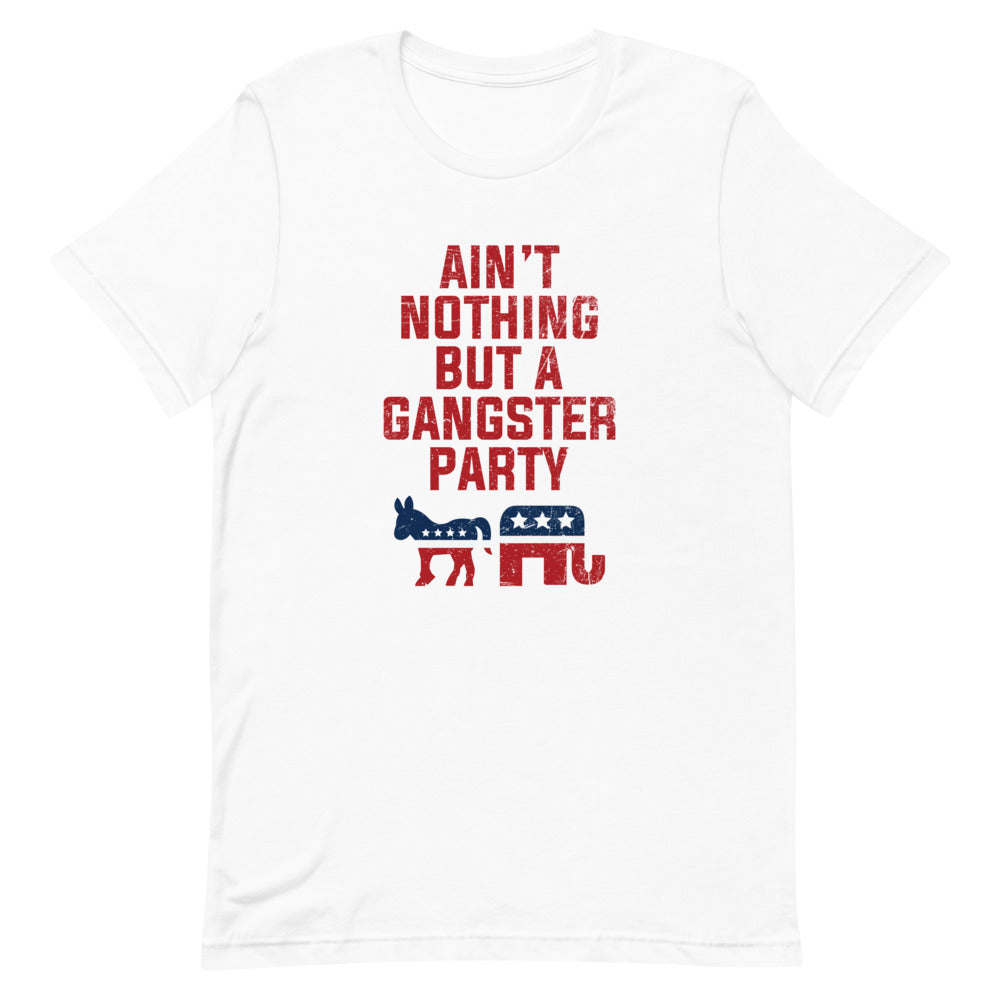 Ain't Nothing But A Gangster Party Tee
