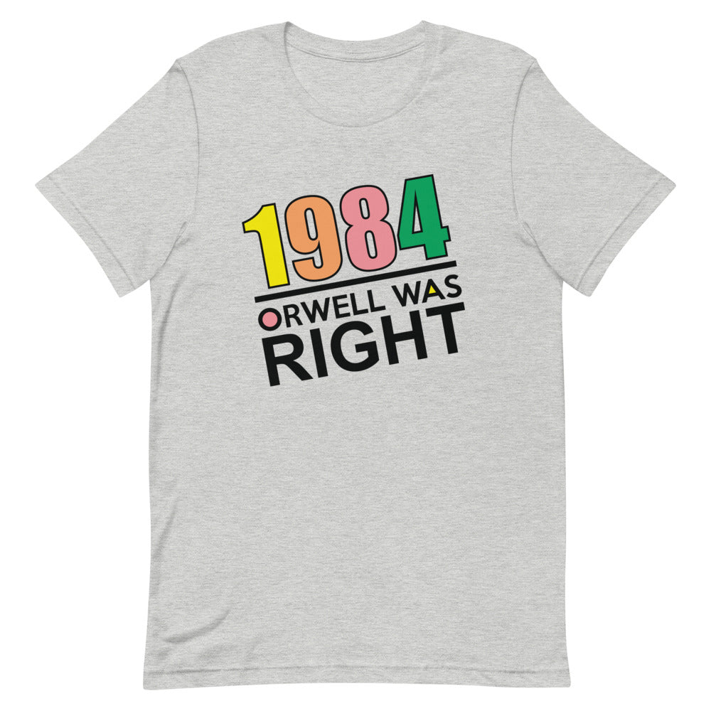 Orwell Was Right 80s Retro  Tee