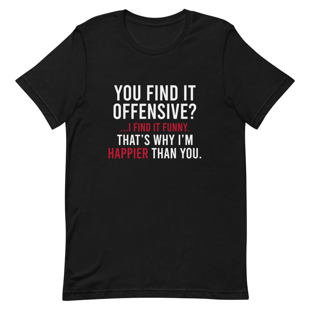 You Find It Offensive, I Find It Funny Tee