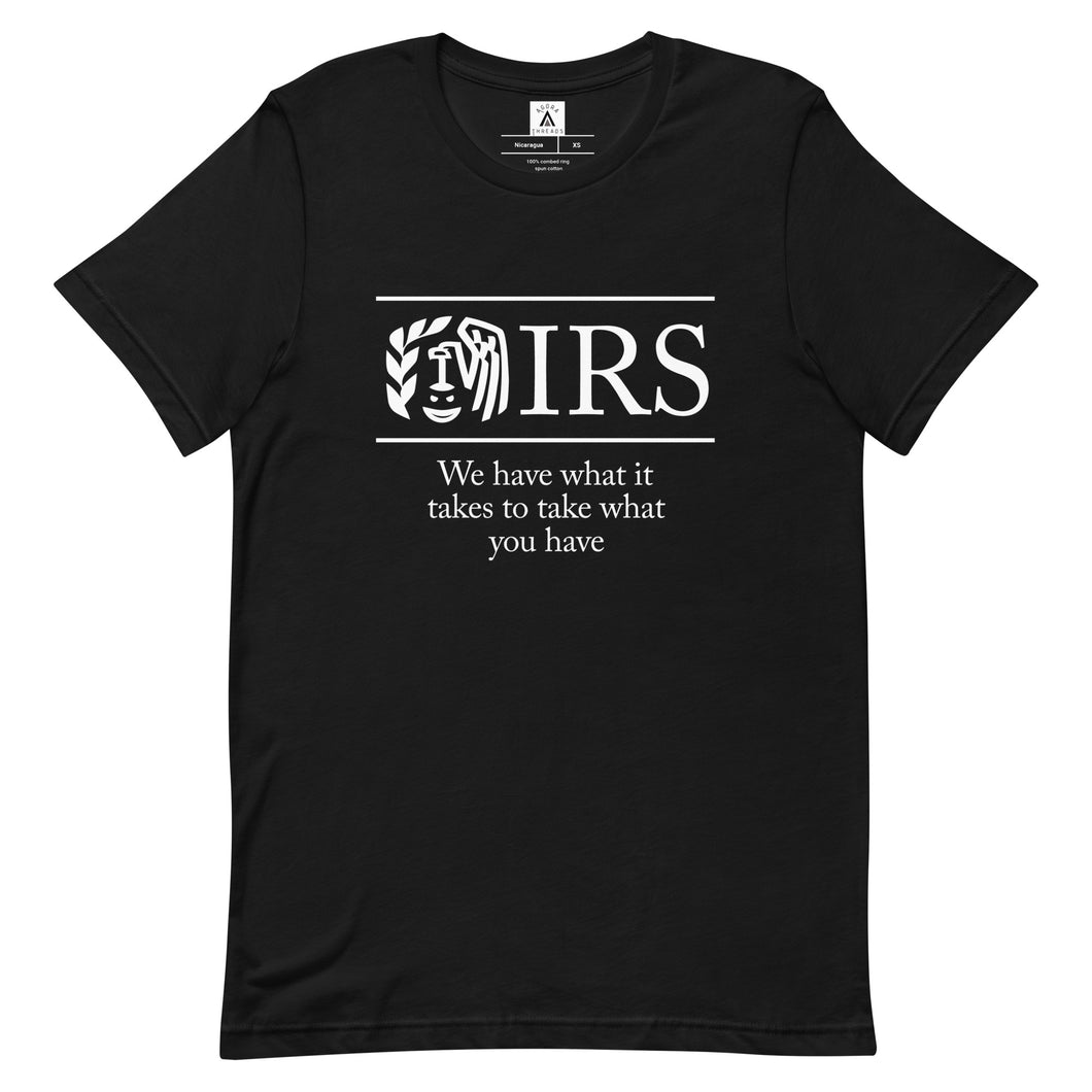 IRS, We Have What It Takes Tee