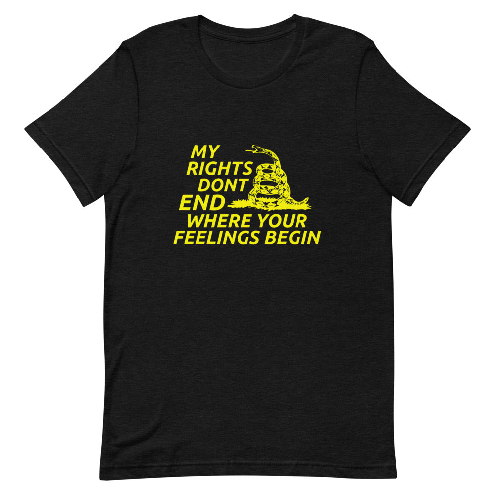 My Rights Don't End Where Your Feelings Begin Tee