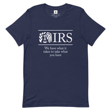 Load image into Gallery viewer, IRS, We Have What It Takes Tee
