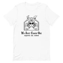 Load image into Gallery viewer, We Ain&#39;t Comin&#39; Out WACO Tee
