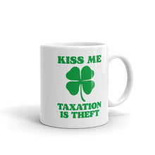 Load image into Gallery viewer, Kiss Me, Taxation Is Theft Mug
