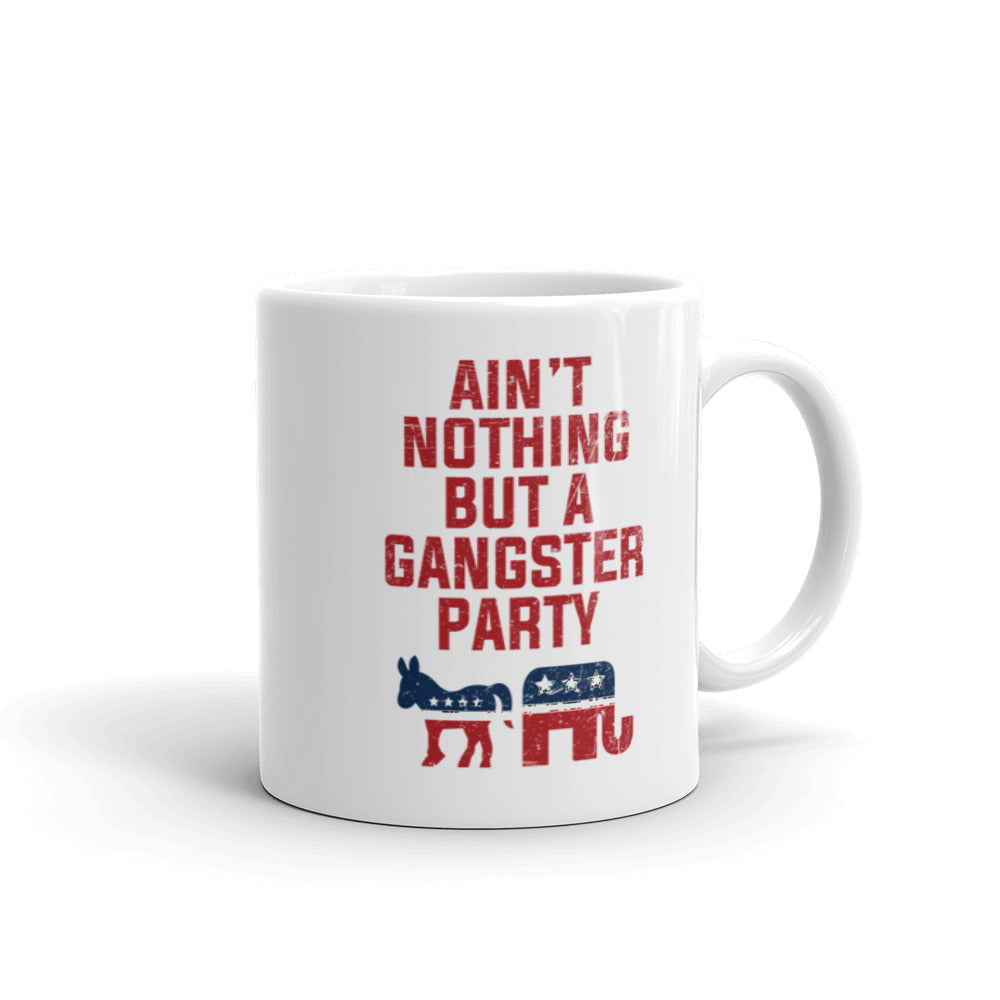 Ain't Nothing But A Gangster Party Mug