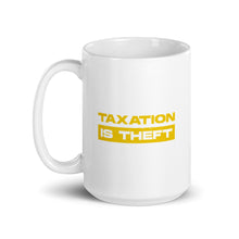 Load image into Gallery viewer, Taxation Is Theft Mug
