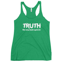 Load image into Gallery viewer, Truth the New Hate Speech Women&#39;s Racerback Tank Top
