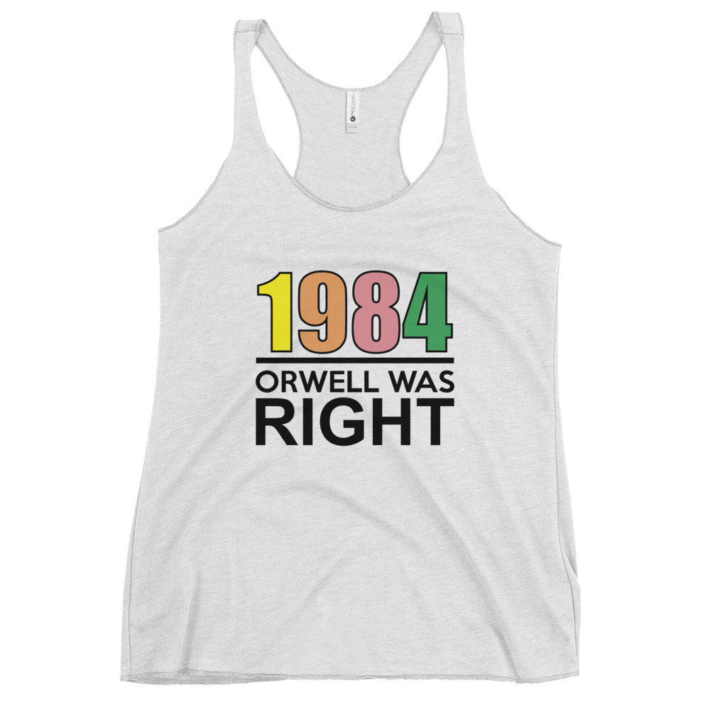 1984 Orwell Was Right 80s Retro Women's Racerback Tank Top