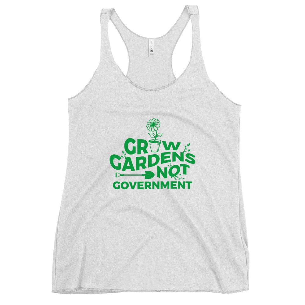 Grow Gardens Not Government  Women's Racerback Tank Top